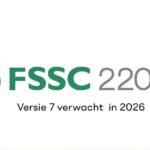 FSSC 22000: versie 7 komt er aan  